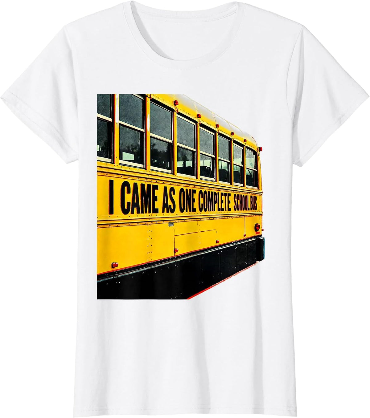 I Came As One Complete School Bus Funny School Bus Driver T-Shirt - White