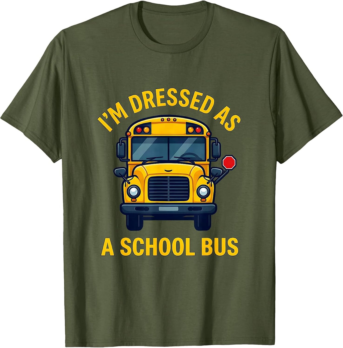 I'm Dressed As A School Bus Funny Halloween Costume School T-Shirt - Olive Green