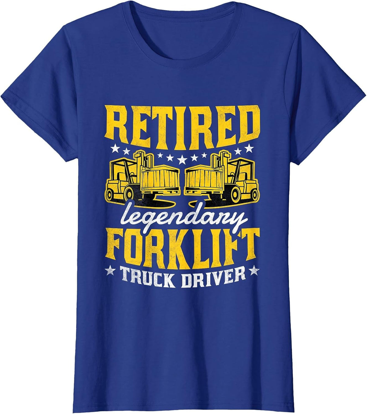 Retired Legendary Forklift Truck Driver, Fork-Lift Operator T-Shirt - Royal Blue