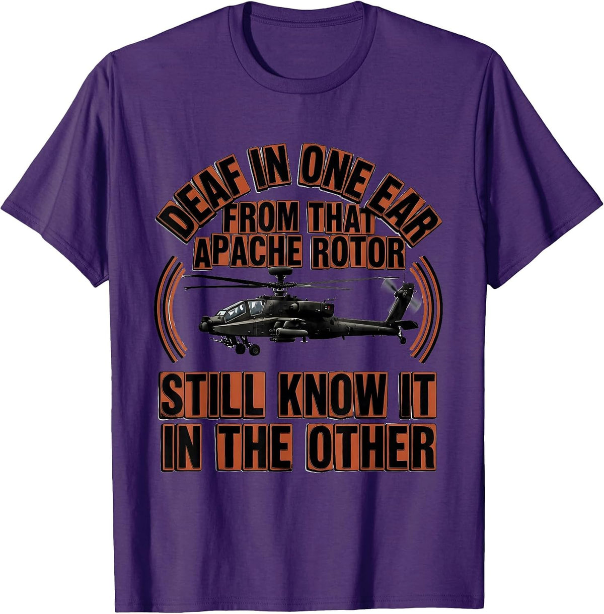 Deaf In One Ear Apache Rotor Veteran Tribute T-Shirt - Purple