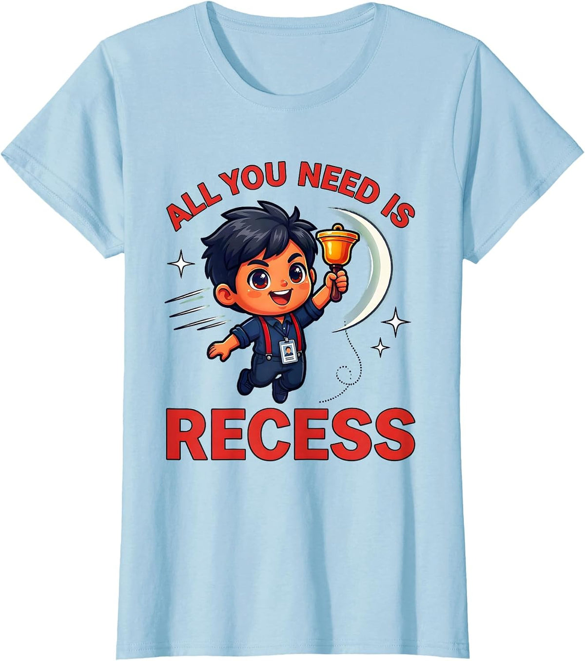 ALL YOU NEED IS RECESS Funny Teacher Back To School Humor T-Shirt - Baby Blue