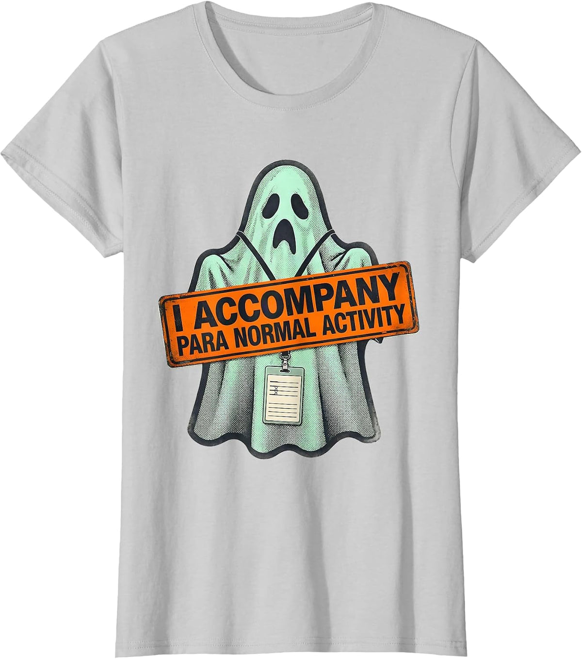 I Accompany Para Normal Activity Funny Ghost T-Shirt - Silver Grey
