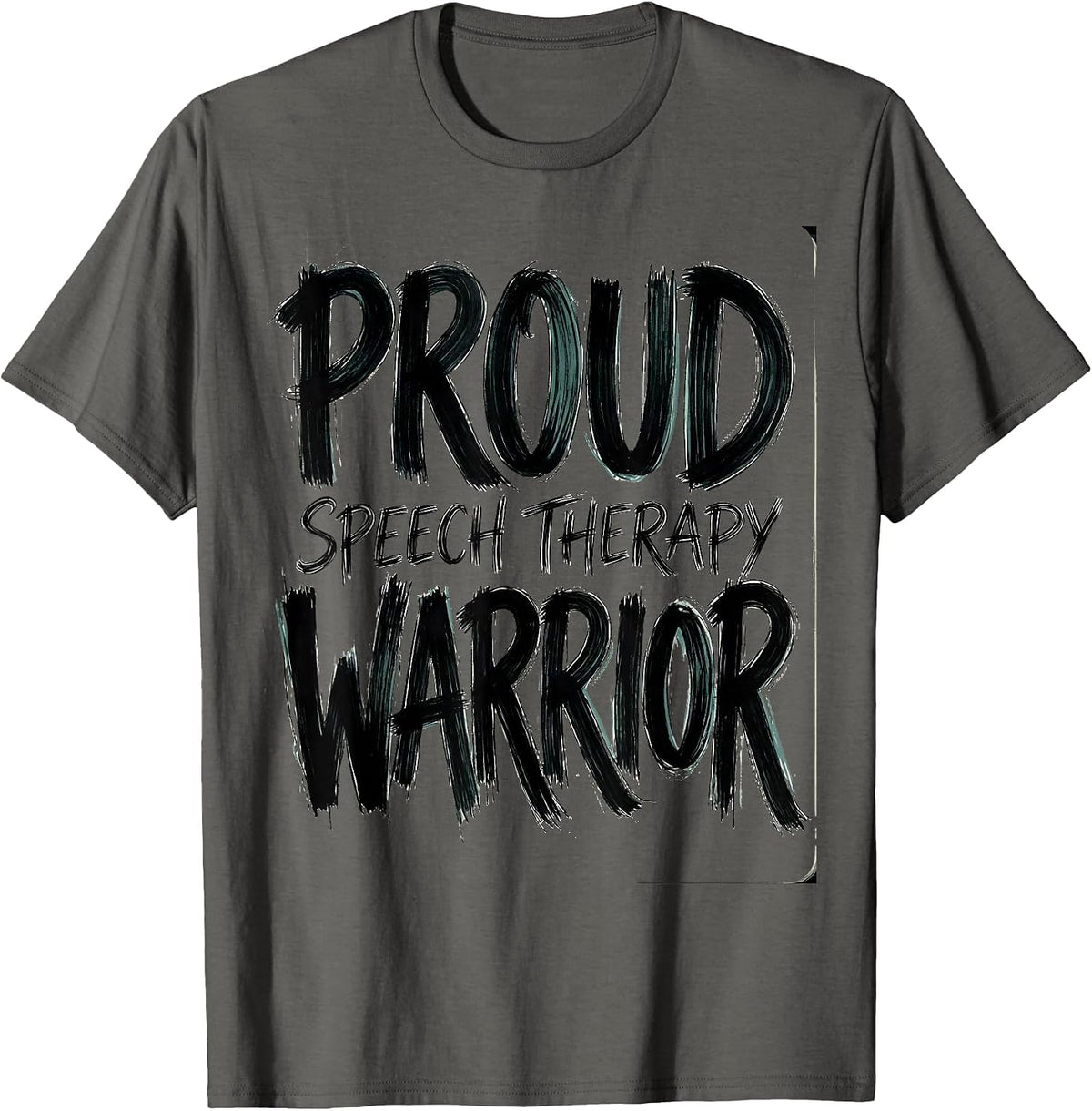 Proud Speech Therapy Warrior Inspirational Design T-Shirt - Asphalt Grey