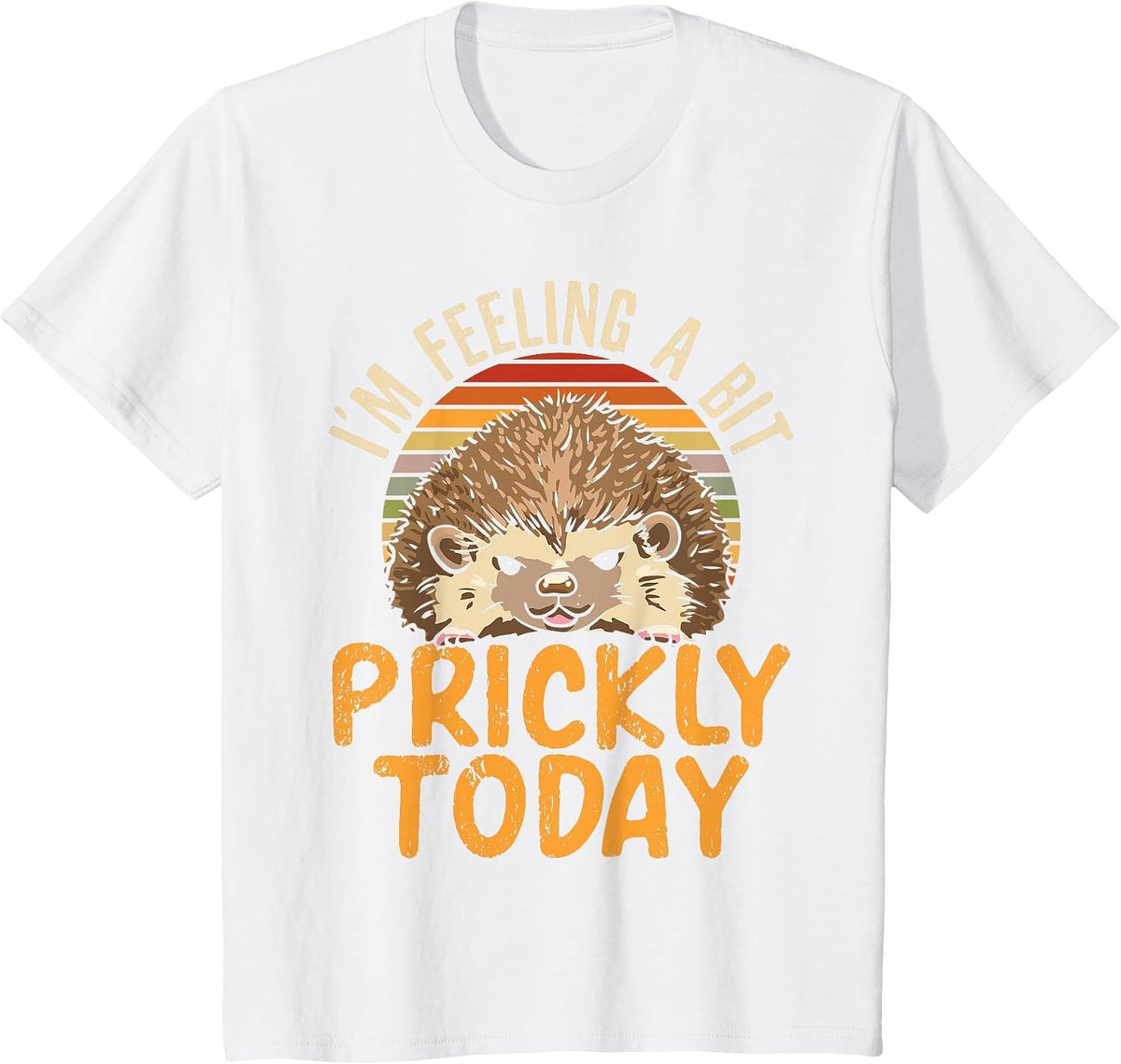 I'm Feeling A Bit Prickly Today Hedgehog Wildlife Animal T-Shirt - White