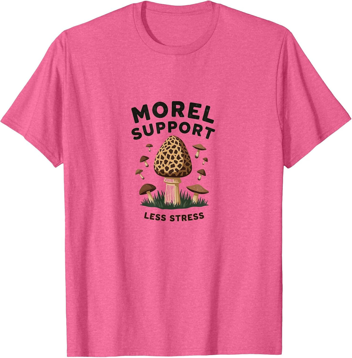 Morel Support Less Stress Mushroom Design T-Shirt - Pink Heather