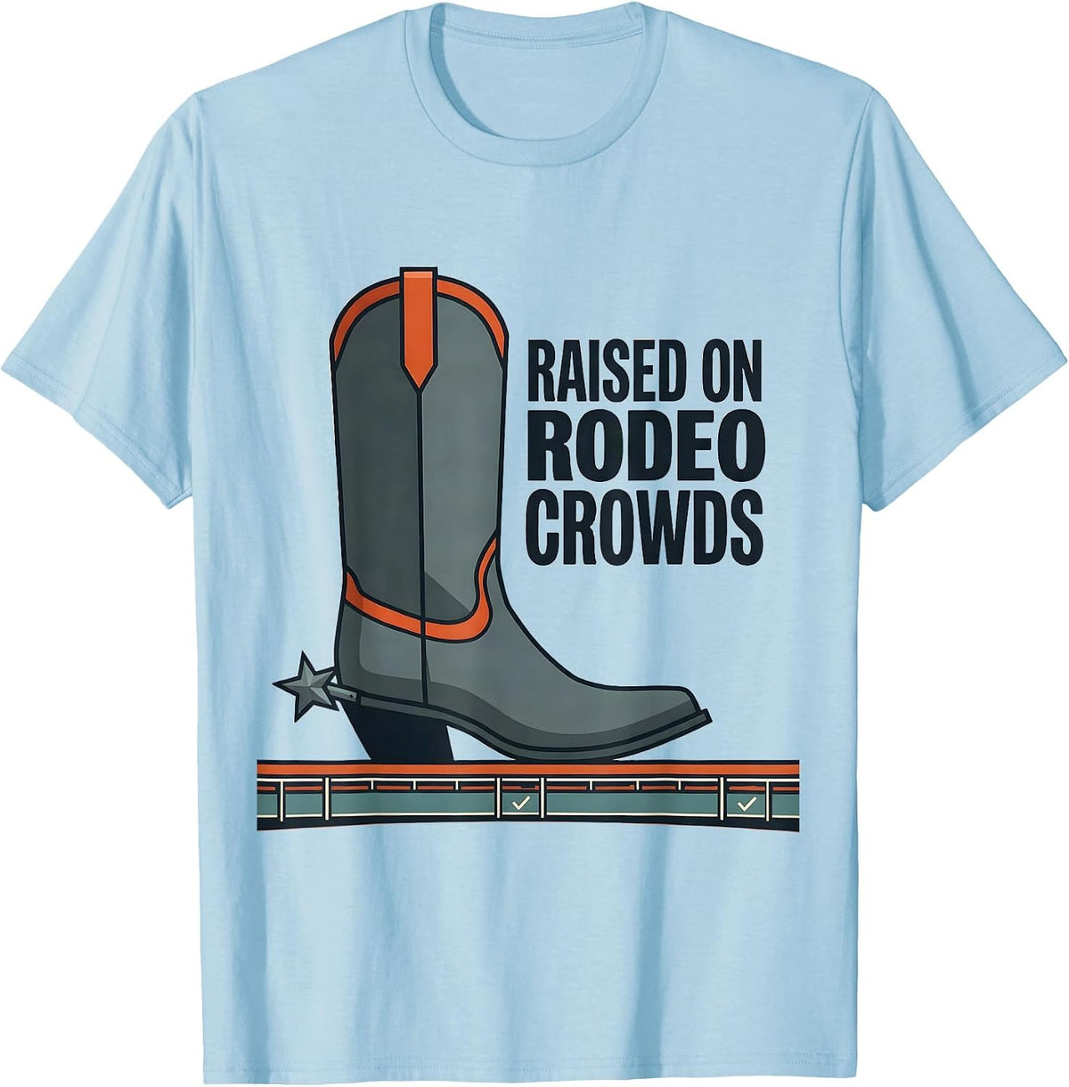 Men's Raised On Rodeo Crowds Western Cowboy Heritage Pride T-Shirt - Baby Blue