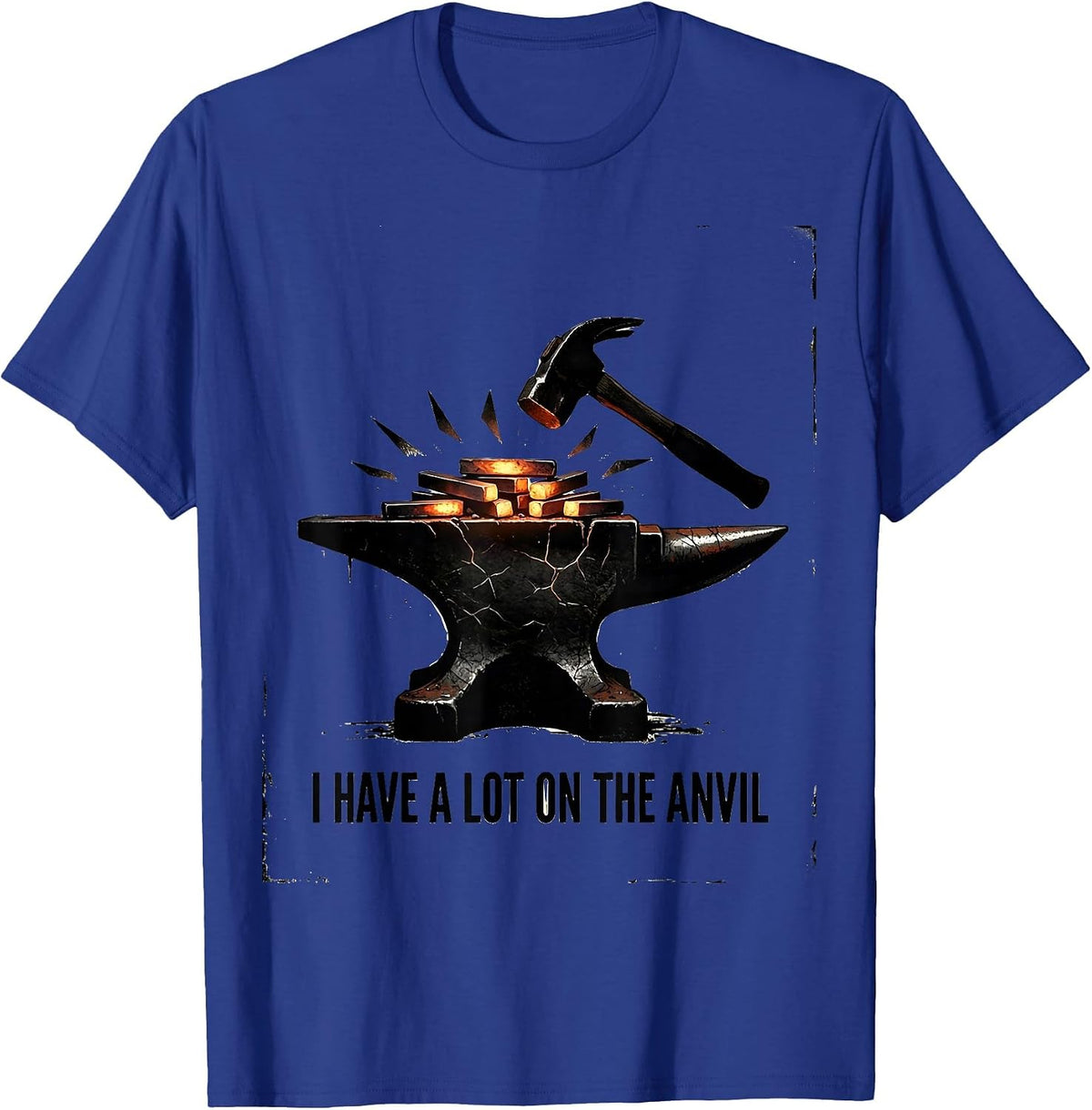 Men's I Have A Lot On The Anvil Distressed Funny Blacksmith Gift T-Shirt - Royal Blue