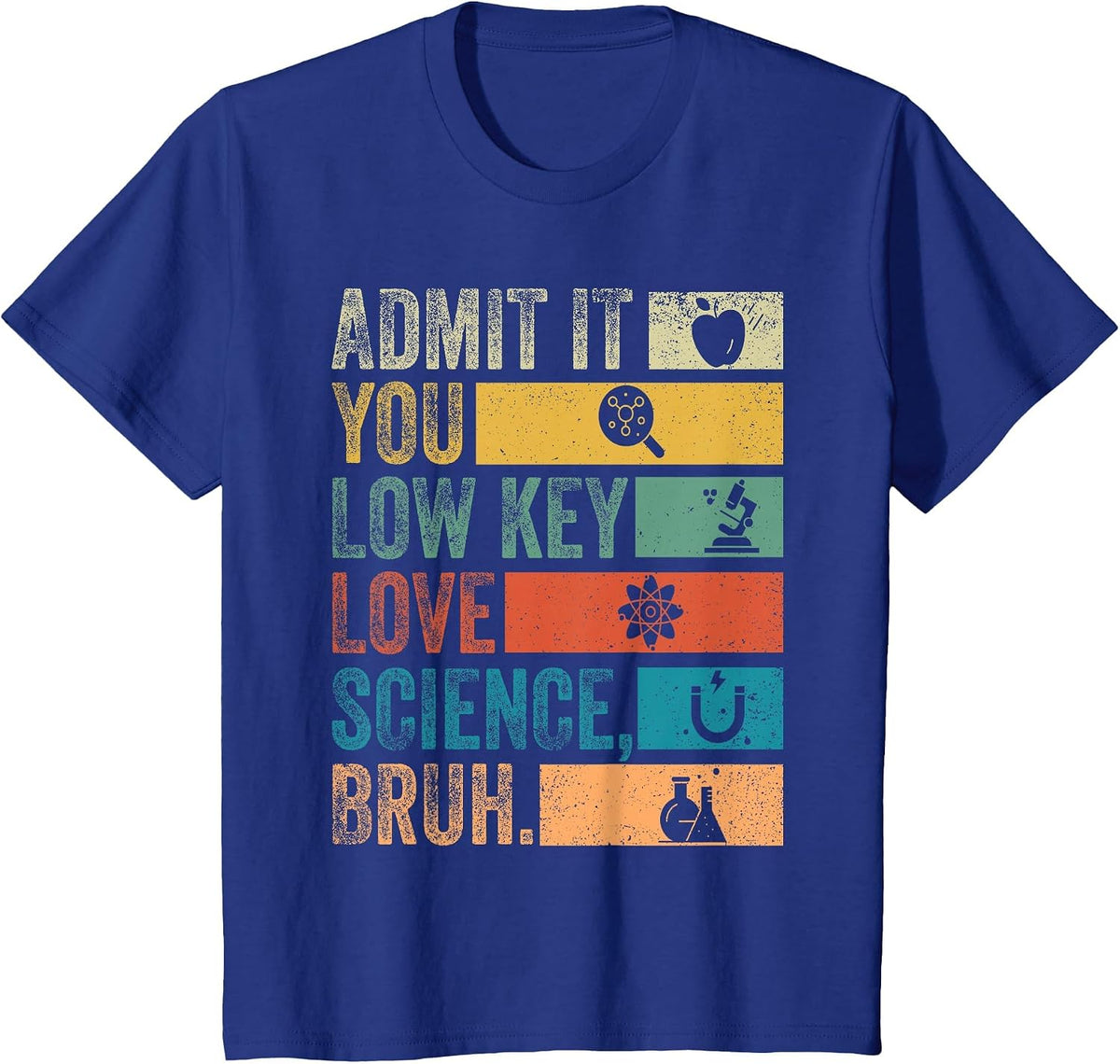 Admit It You Low Key Love Science Bruh Retro Science Student T-Shirt - Royal Blue
