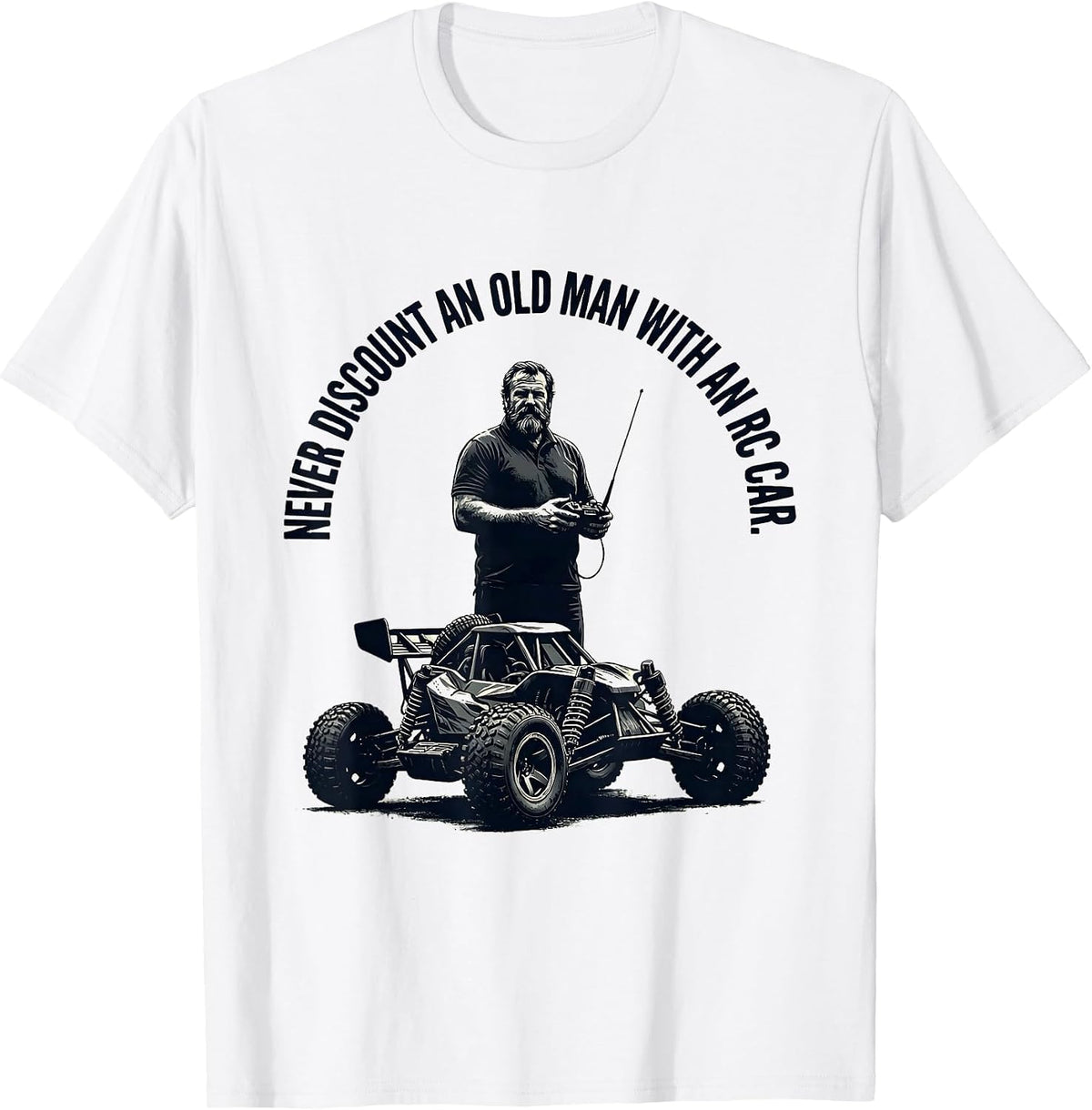 Men's Never Discount An Old Man With An RC Car Funny T-Shirt - White