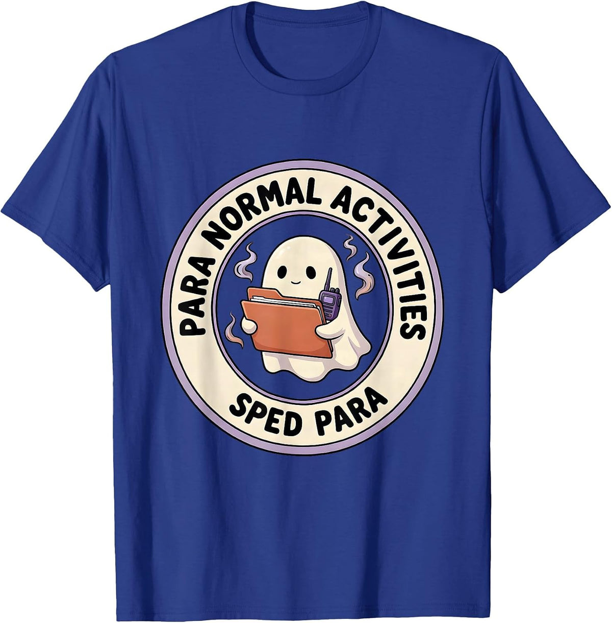 Men's Para Normal Activities SPED Para Ghost Funny T-Shirt - Royal Blue