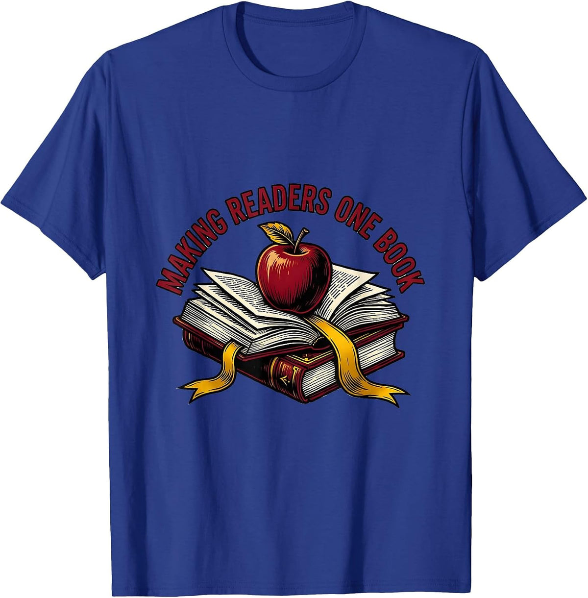 Making Readers One Book Elementary Teacher T-Shirt - Royal Blue