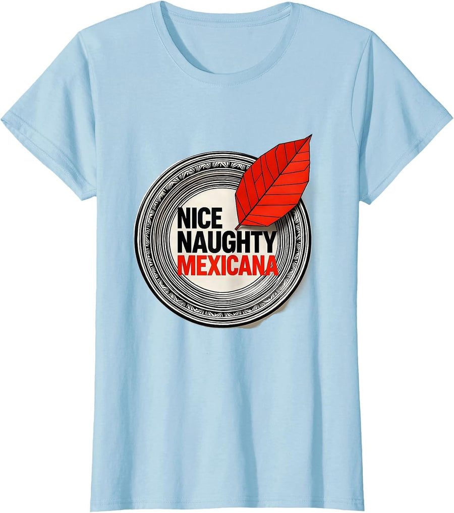 Women's Nice Naughty Mexicana Funny Latino Heritage Cinco de Mayo T-Shirt - Baby Blue