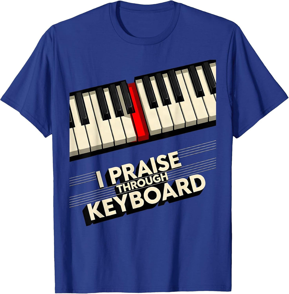 Men's I Praise Through Keyboard New Wave Christian Musician T-Shirt - Royal Blue