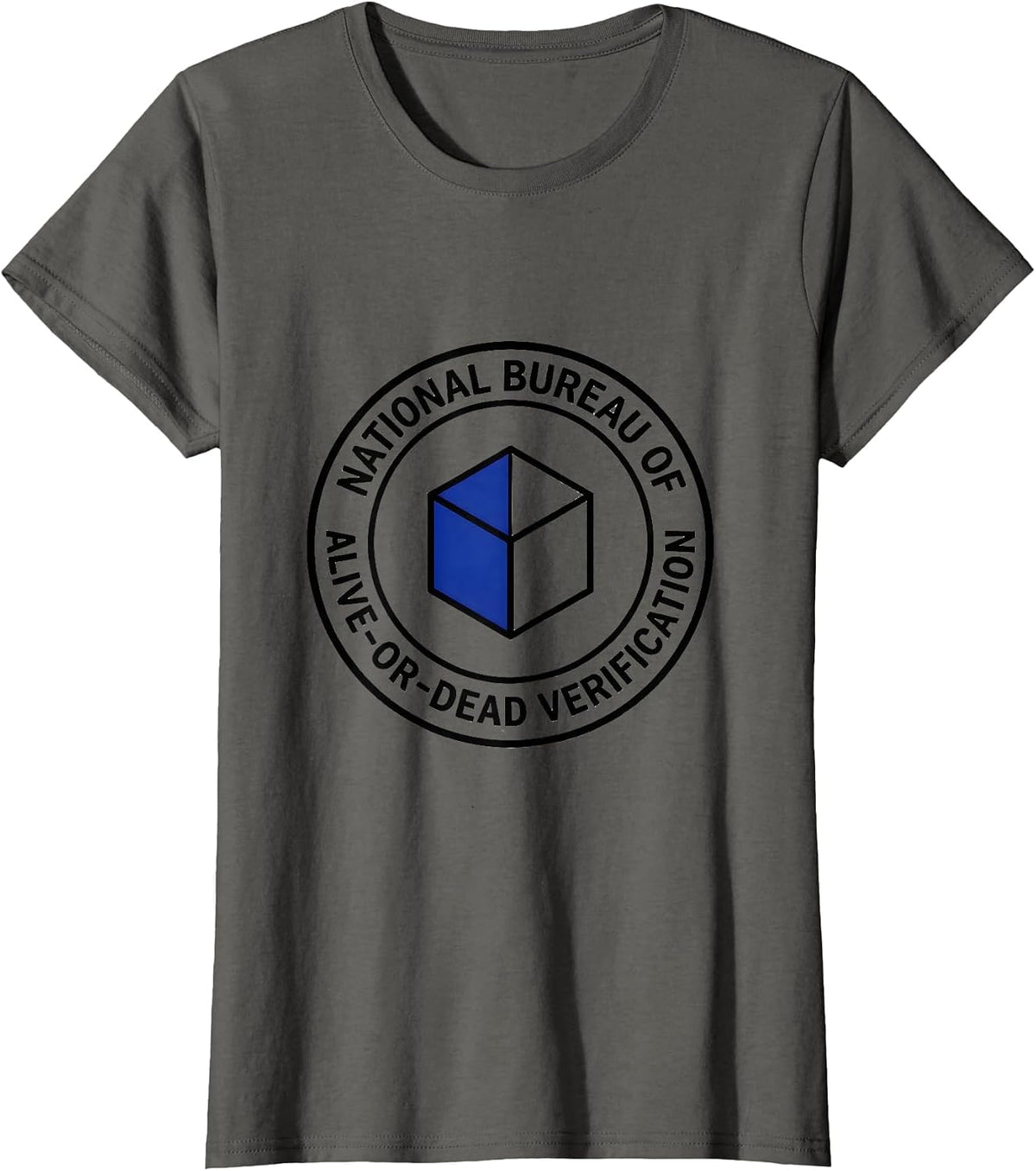Women's National Bureau of Alive-or-Dead Verification Funny Science T-Shirt - Asphalt Grey