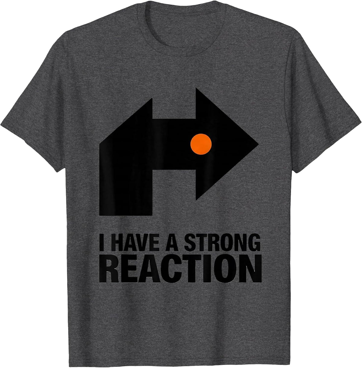 Men's I Have A Strong Reaction Funny Science Nerd Periodic Table T-Shirt - Dark Heather Grey