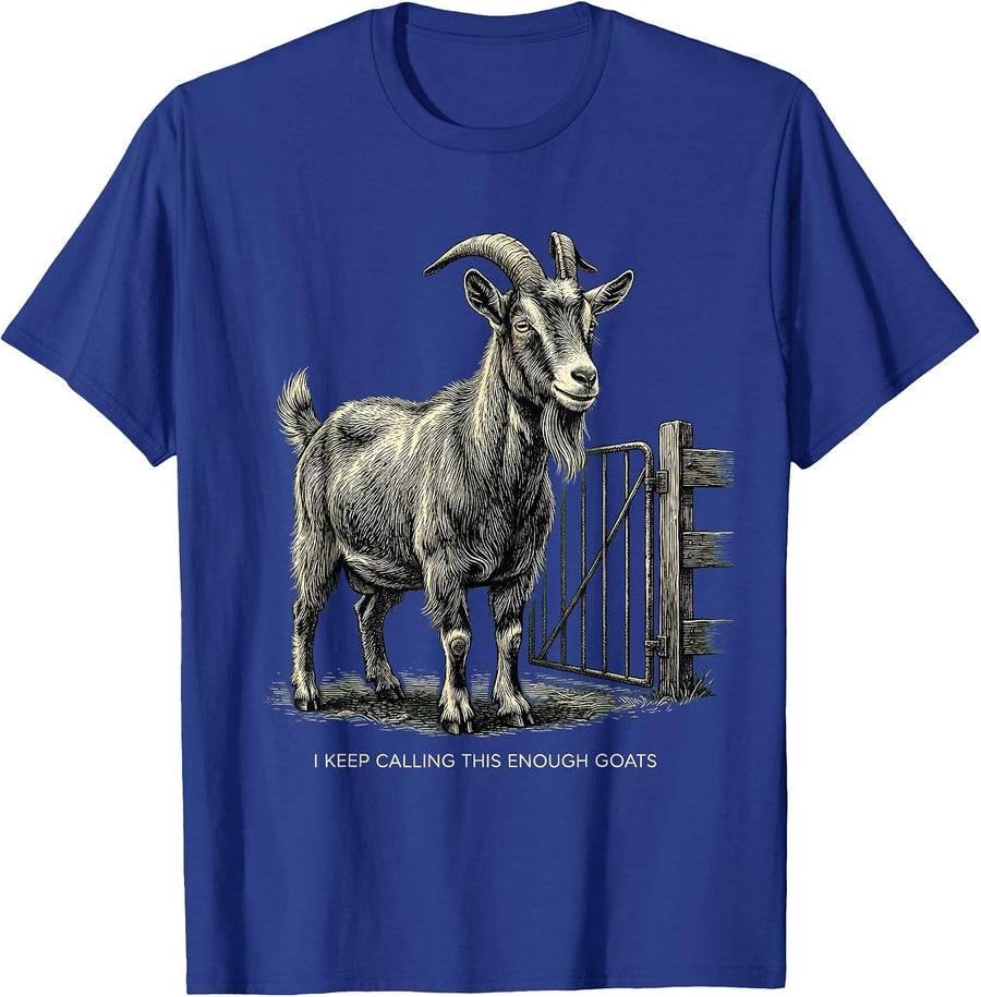 I Keep Calling This Enough Goats Funny Goat Lover Farmer T-Shirt - Royal Blue
