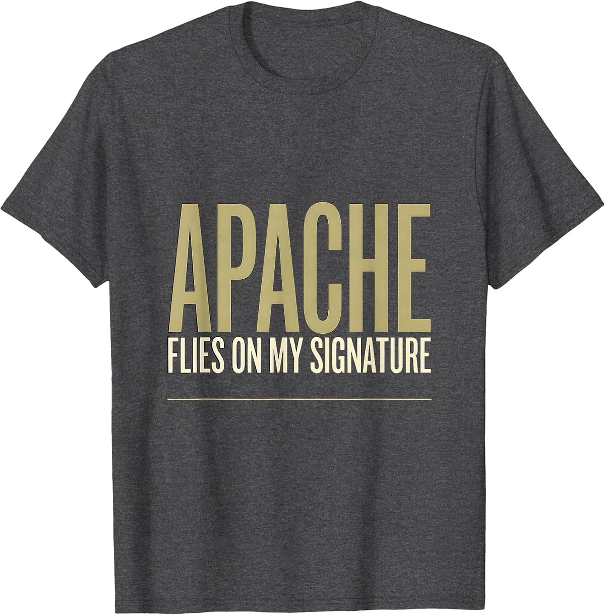 Apache Flies On My Signature Military Helicopter Pilot T-Shirt - Dark Heather Grey