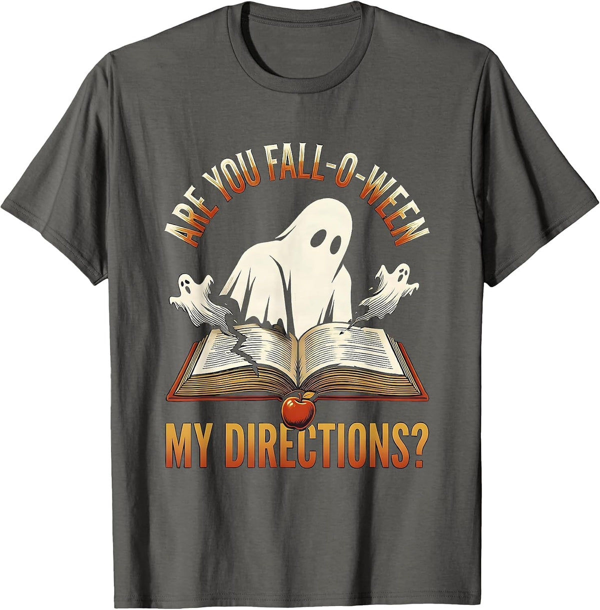 Are You Fall-O-Ween My Directions Playful Teacher Ghost T-Shirt - Asphalt Grey