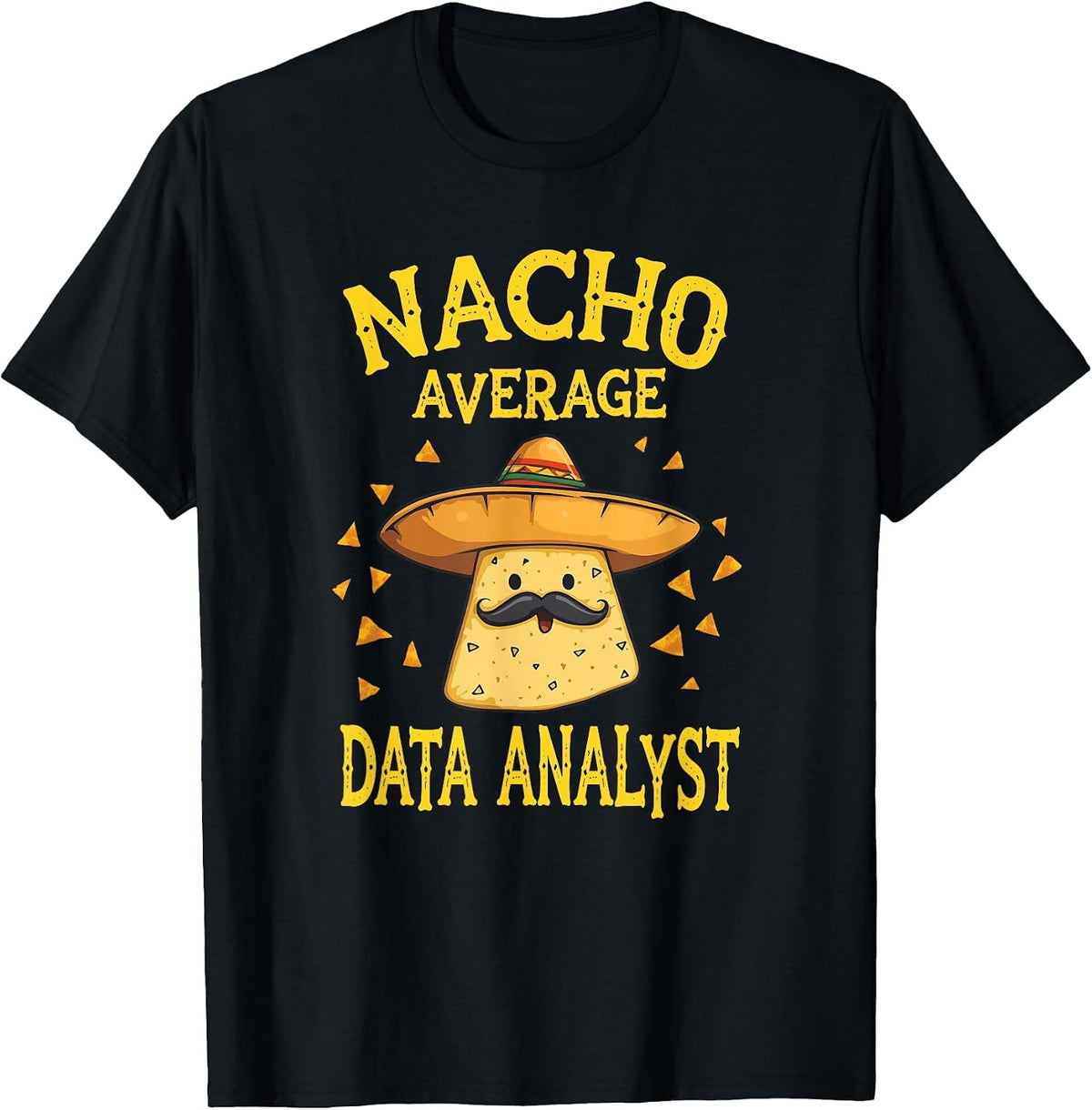 Funny Nacho Average Data Analyst T-Shirt - Black