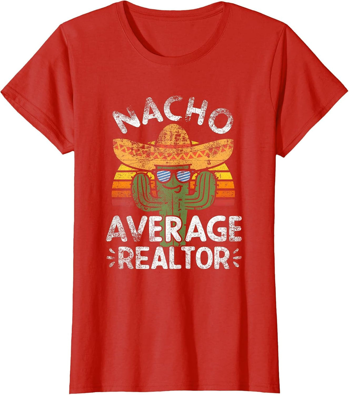 Funny Nacho Average Realtor Cinco De Mayo Mexican Fiesta T-Shirt - Red