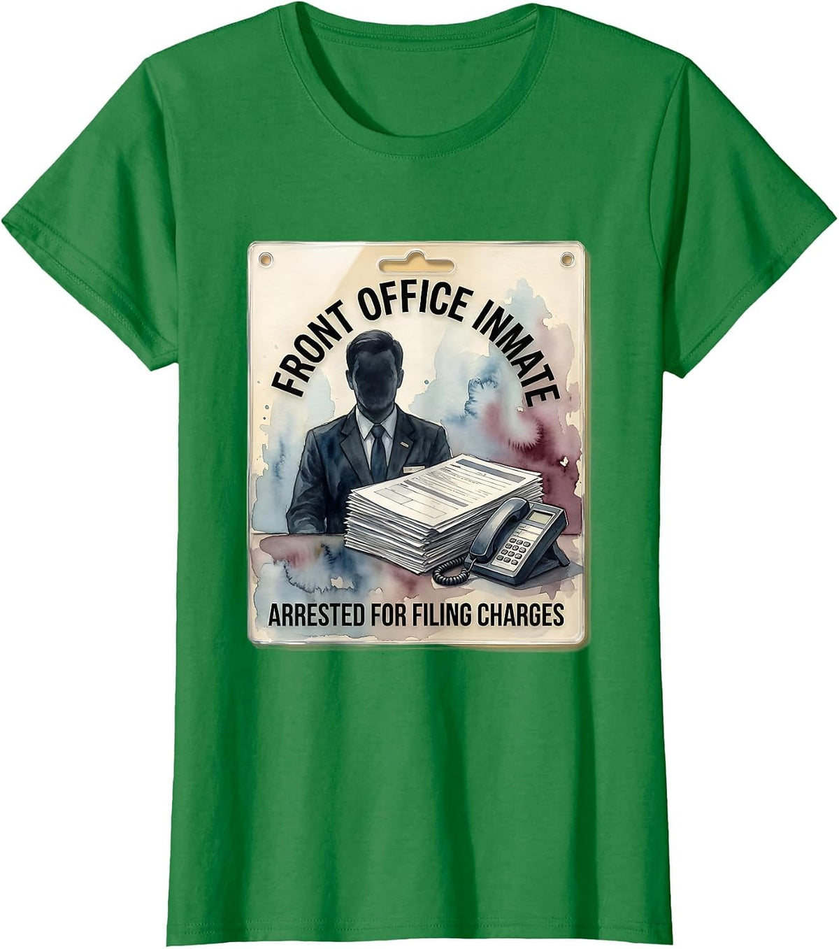 Women's Front Office Inmate Arrested For Filing Charges Funny T-Shirt - Kelly Green
