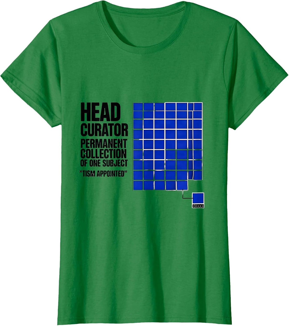 Women's Head Curator Permanent Collection Tism Appointed Autism T-Shirt - Kelly Green