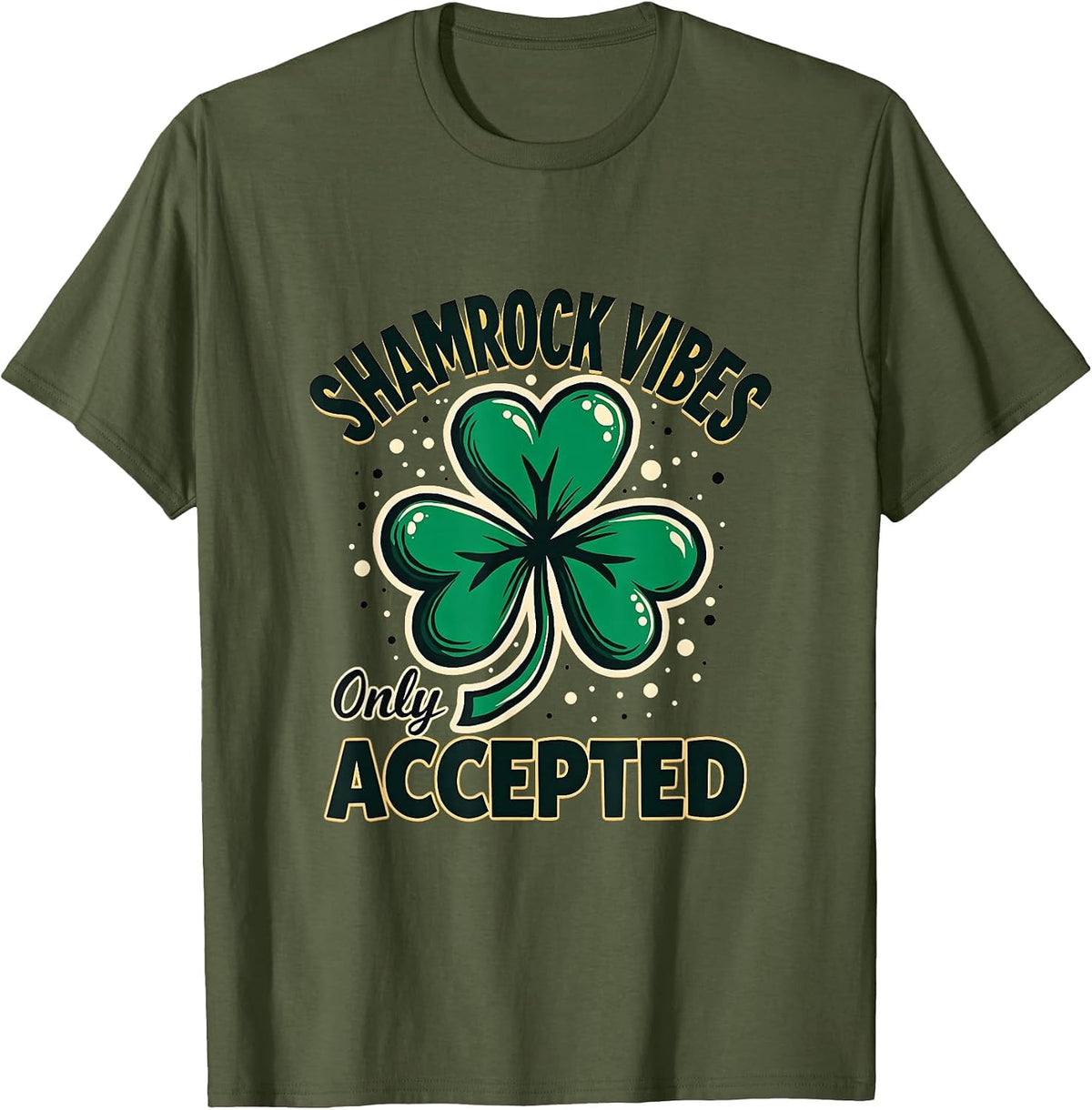 Shamrock Vibes Only St Patrick's Day Design T-Shirt - Olive Green
