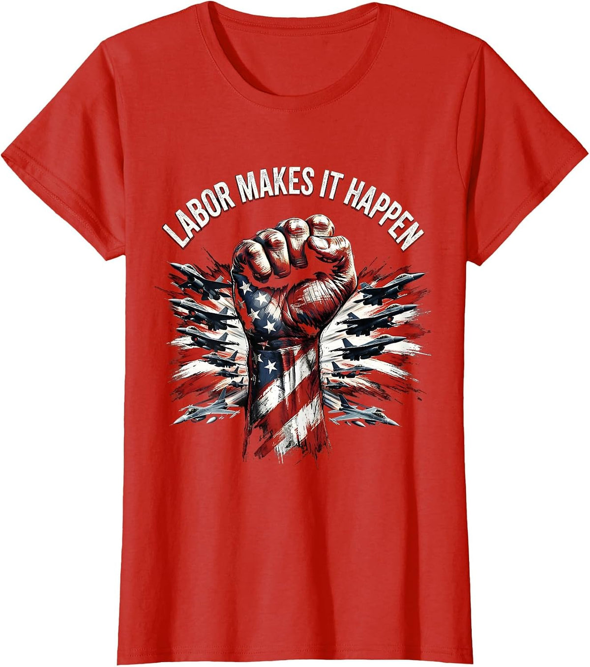 Labor Makes It Happen Labor Day Graphic Design T-Shirt - Red