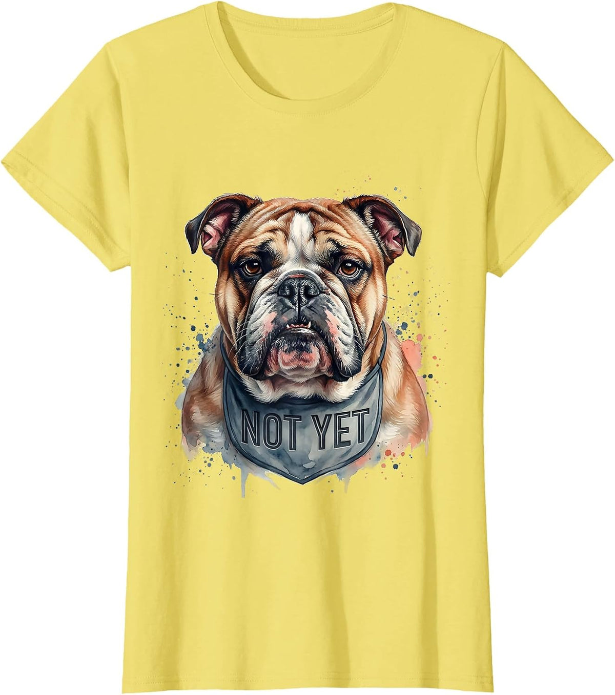English Bulldog Says Not Yet Funny Dog Lover Gift T-Shirt - Lemon Yellow