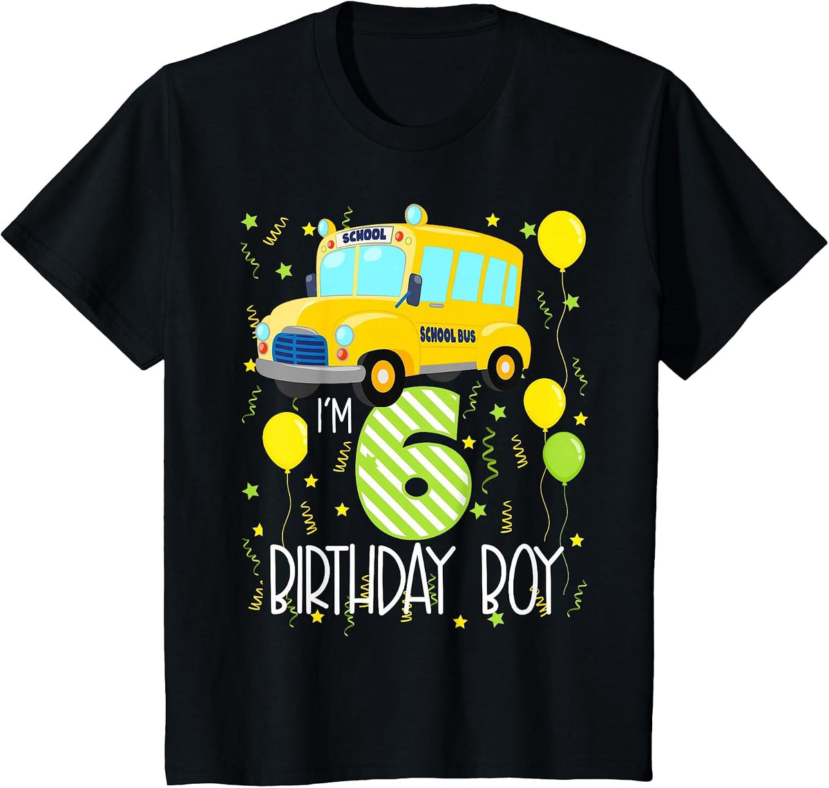 I'm 6 Birthday Boy School Bus Kids 6th Birthday Party T-Shirt - Black