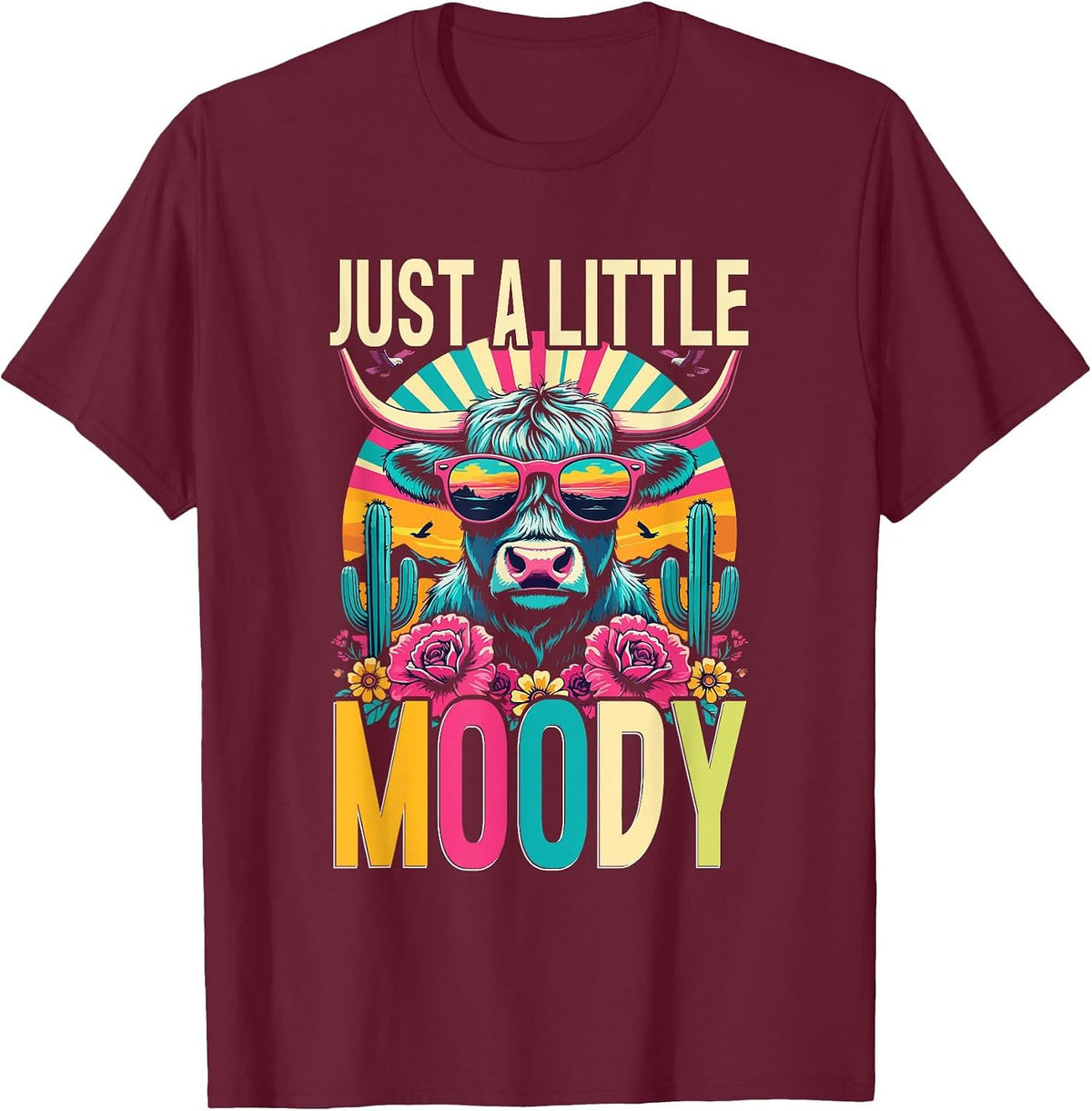 Highland Cow Lover Just A Little Moody Cattle Farmer T-Shirt - Burgundy