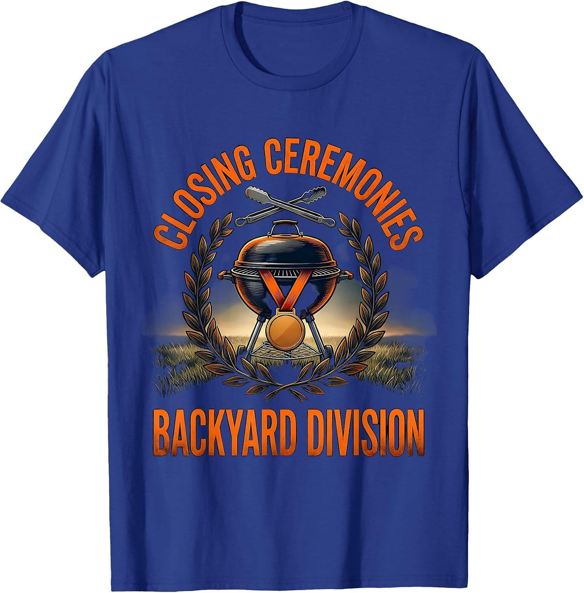 Closing Ceremonies Backyard Division Grill Dad Humor T-Shirt - Royal Blue