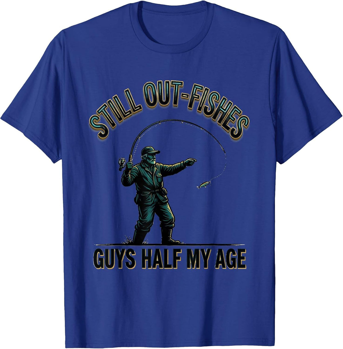 Men's Still Out-Fishes Guys Half My Age Funny Angler Gift T-Shirt - Royal Blue
