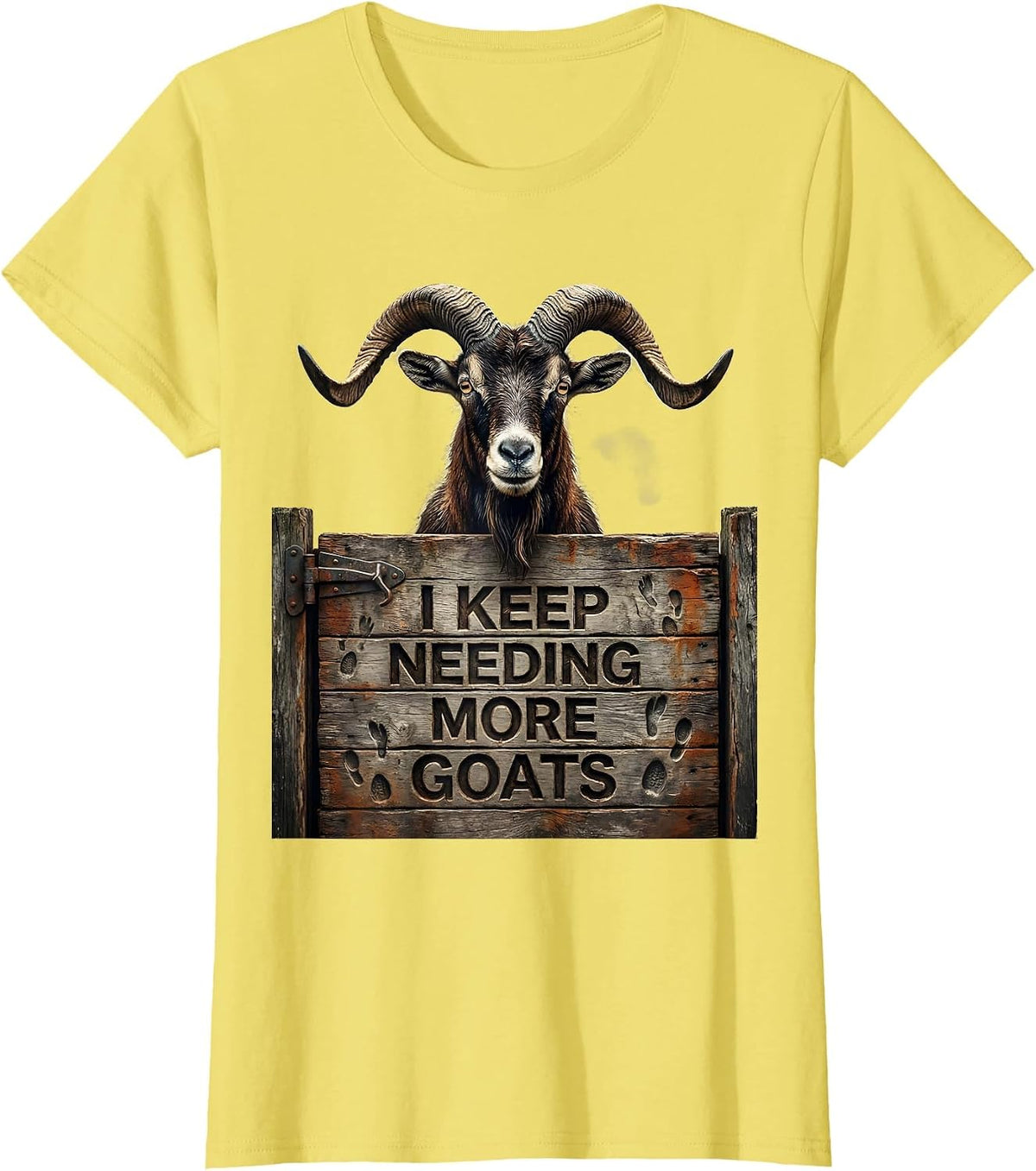 Women's I Keep Needing More Goats Distressed Funny Goat Lover Farmer T-Shirt - Lemon Yellow