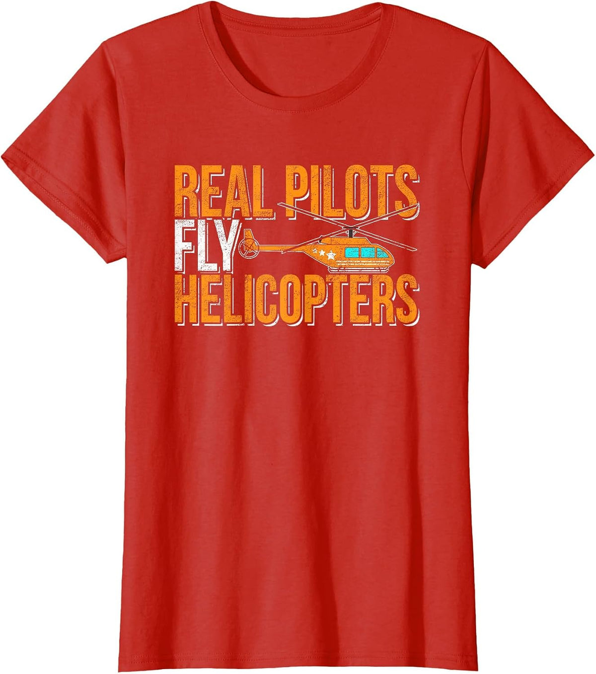 Real Pilots Fly Helicopters Rotor Aircraft Pilot Helicopter T-Shirt - Red