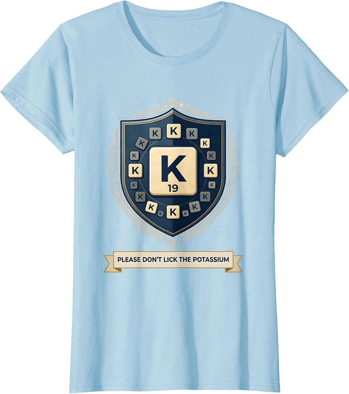 Women's Please Don't Lick The Potassium Funny Periodic Table Science T-Shirt - Baby Blue
