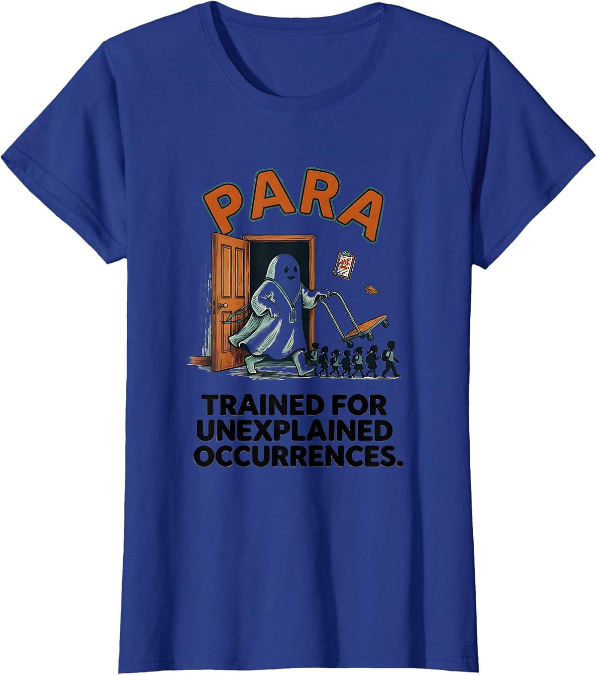Women's Para, Trained for Unexplained Occurrences Funny Para Aide T-Shirt - Royal Blue