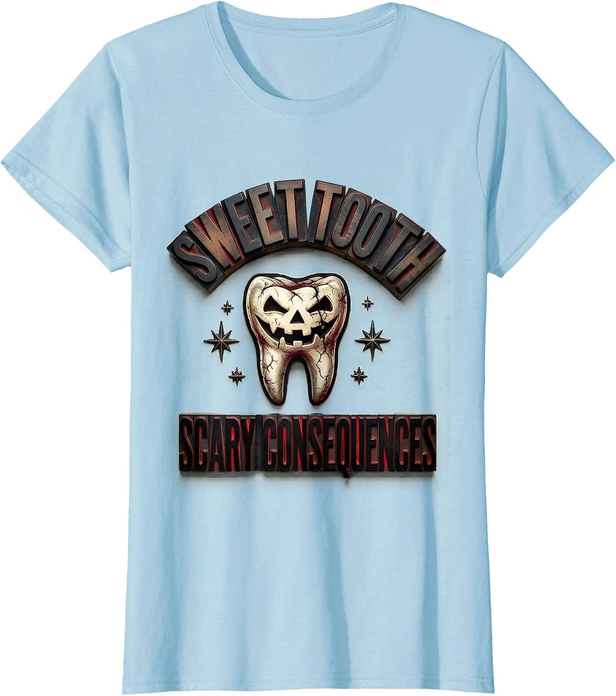 Sweet Tooth Scary Consequences Dental Halloween T-Shirt - Baby Blue