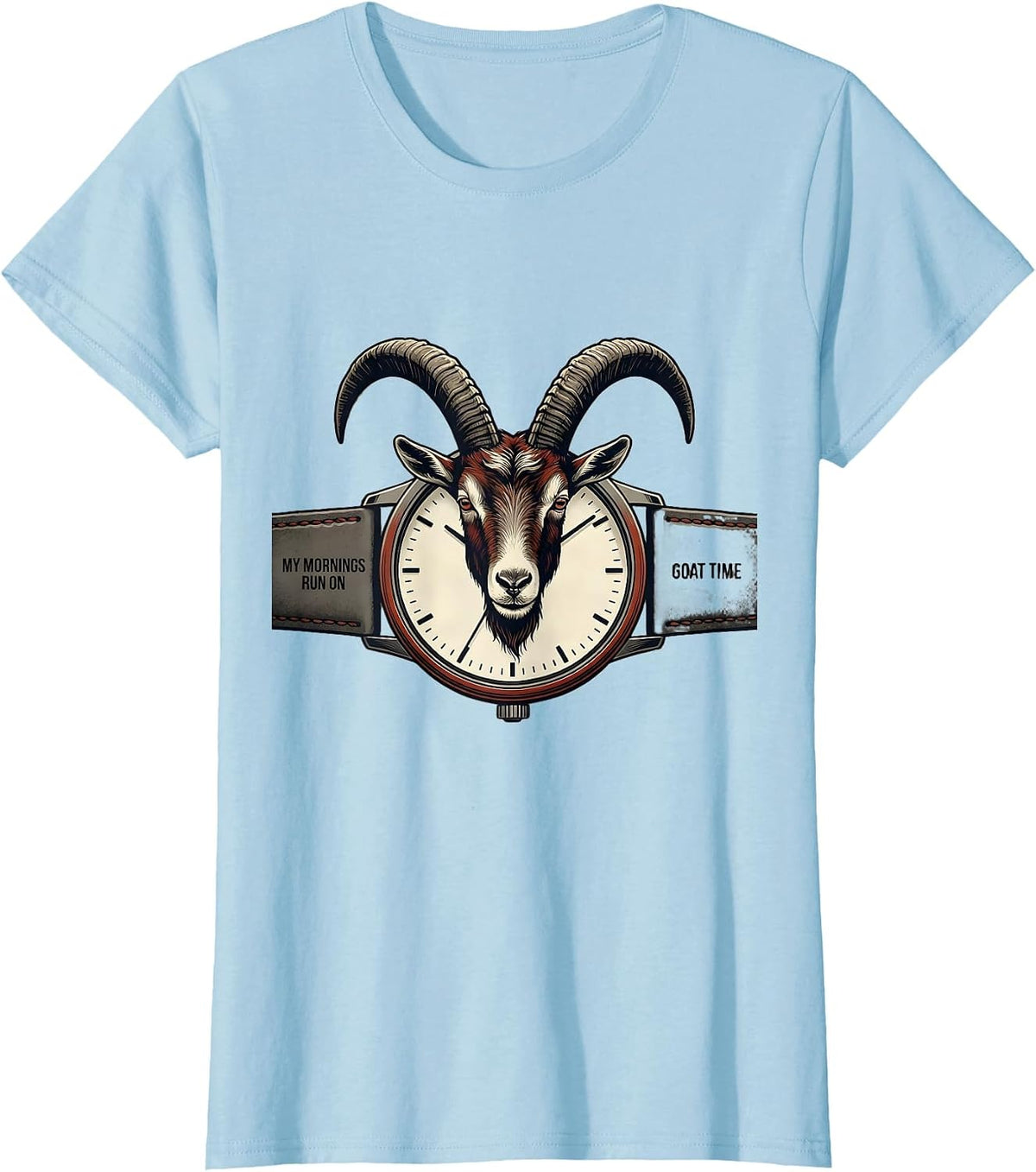 My Mornings Run On Goat Time Funny Goat Lover Farm Humor T-Shirt - Baby Blue