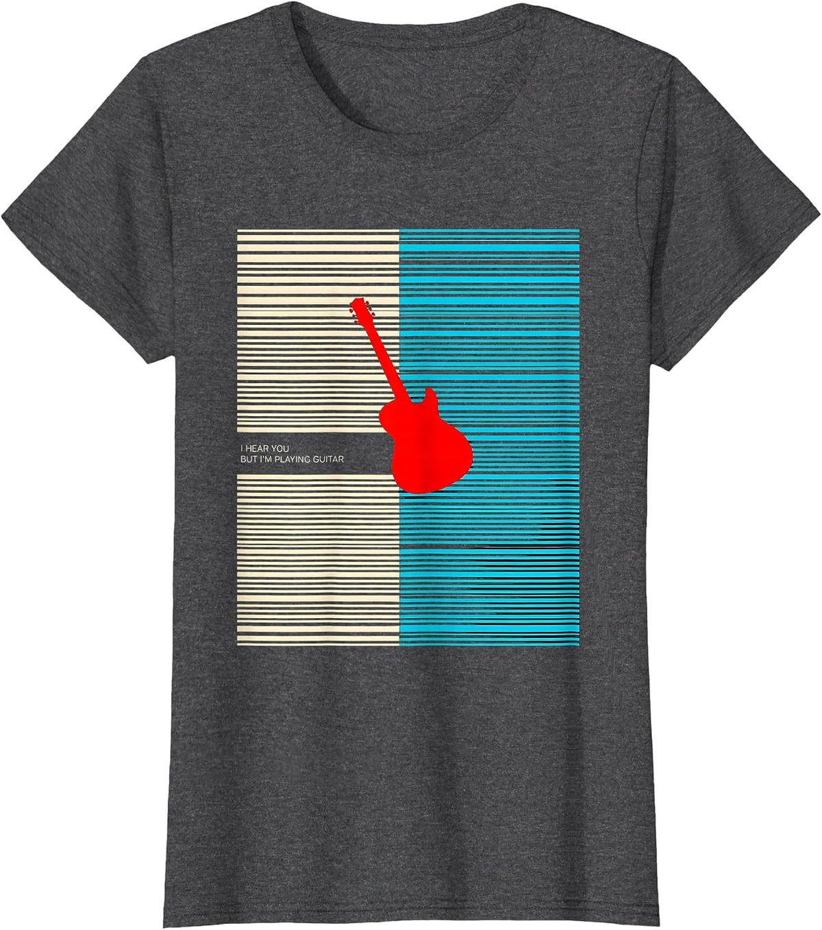 Women's I Hear You, But I'm Playing Guitar Funny Guitarist Music T-Shirt - Dark Heather Grey