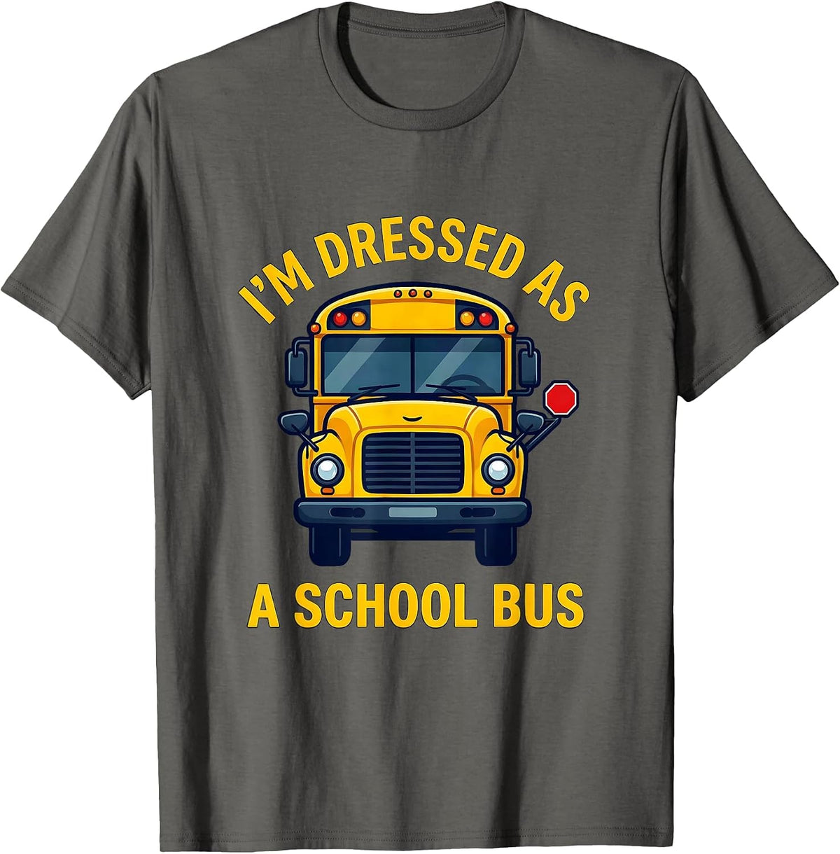 I'm Dressed As A School Bus Funny Halloween Costume School T-Shirt - Asphalt Grey