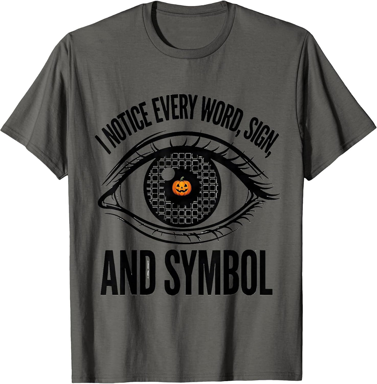 I Notice Every Word, Sign, and Symbol Funny SLP Halloween T-Shirt - Asphalt Grey