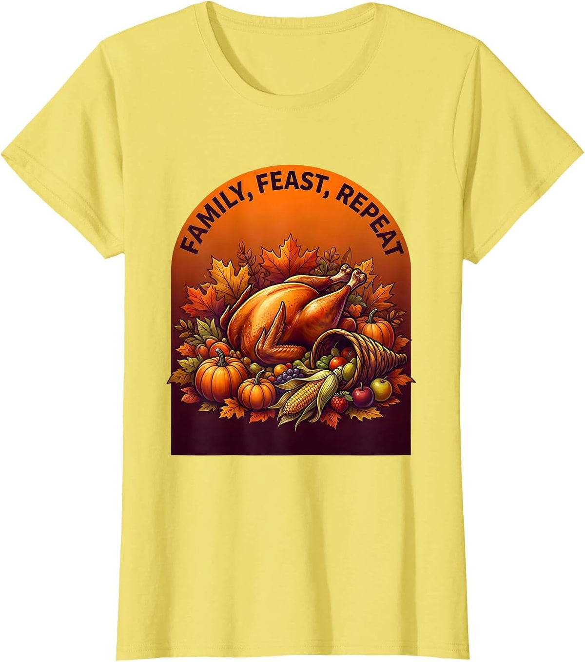Women's Family Feast Repeat Thanksgiving Design T-Shirt - Lemon Yellow