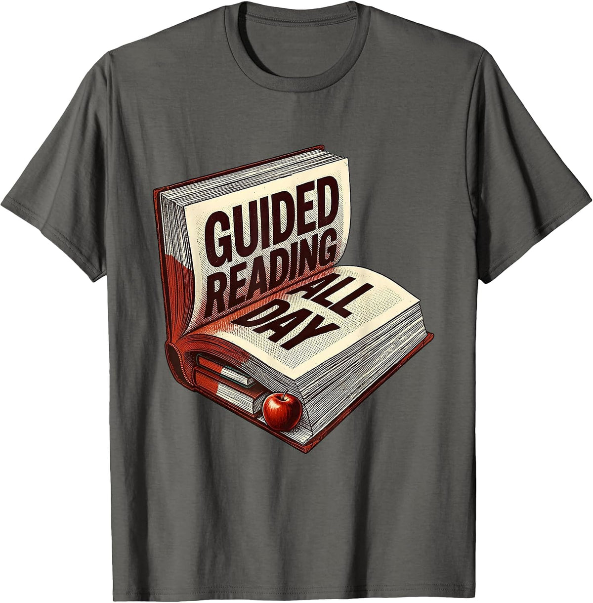 Guided Reading All Day Teacher Design T-Shirt - Asphalt Grey