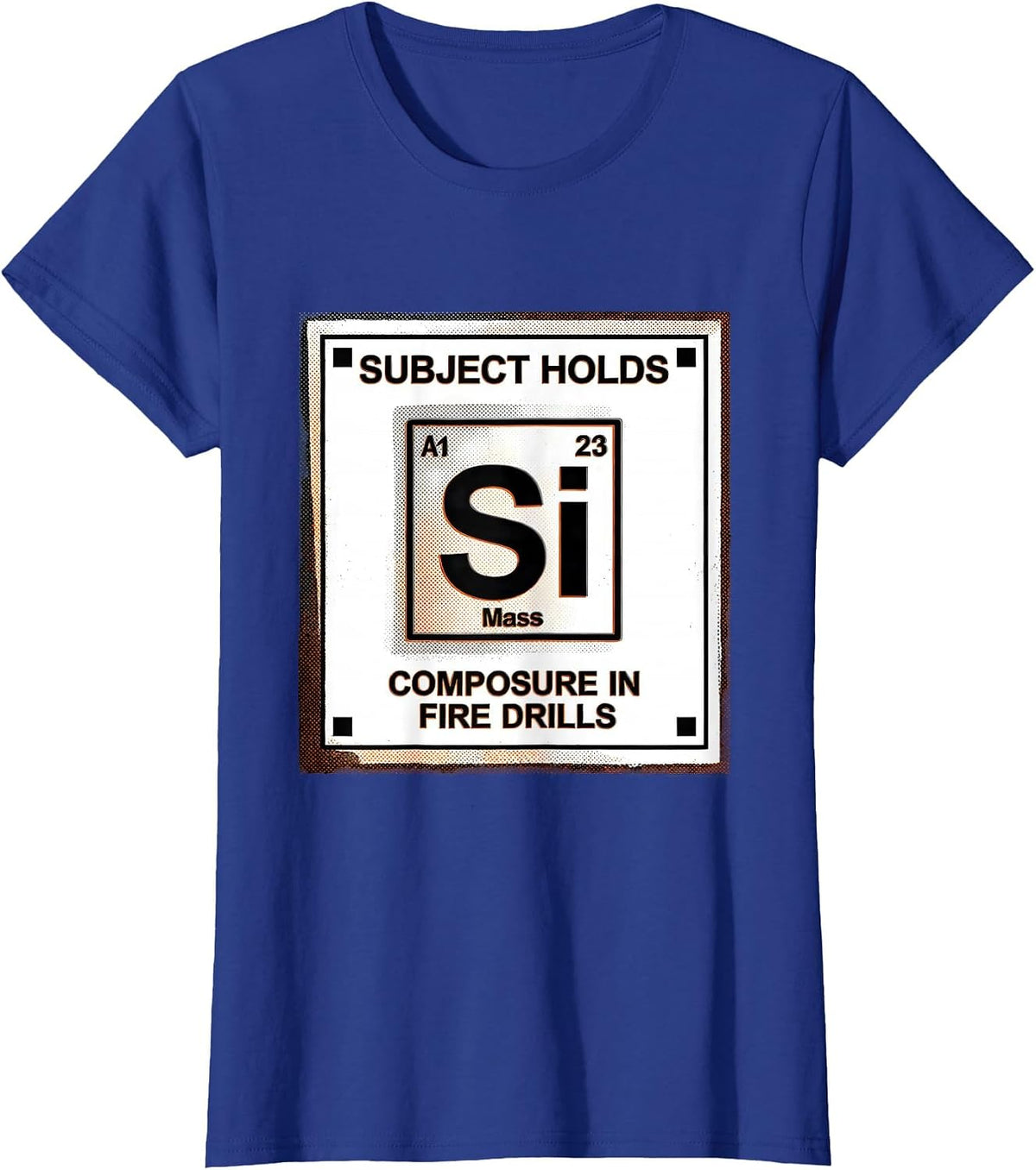 Women's Subject Holds Silicon-Grade Composure In Fire Drills T-Shirt - Royal Blue