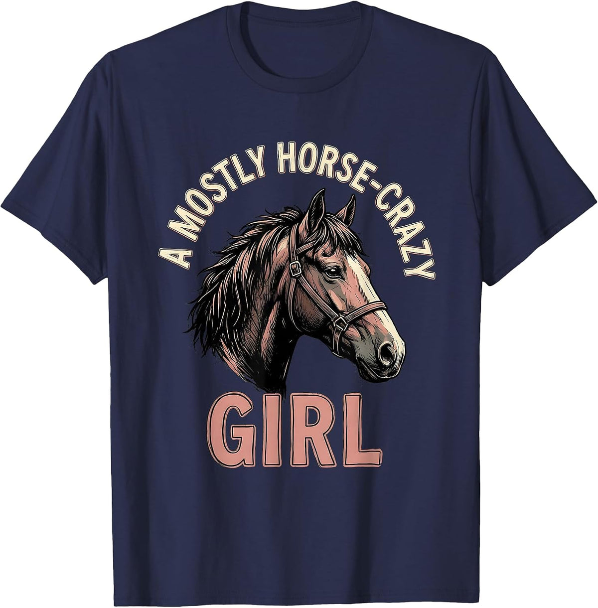 Men's A Mostly Horse-Crazy Girl Funny Horse Lover Equestrian Humor T-Shirt - Navy Blue