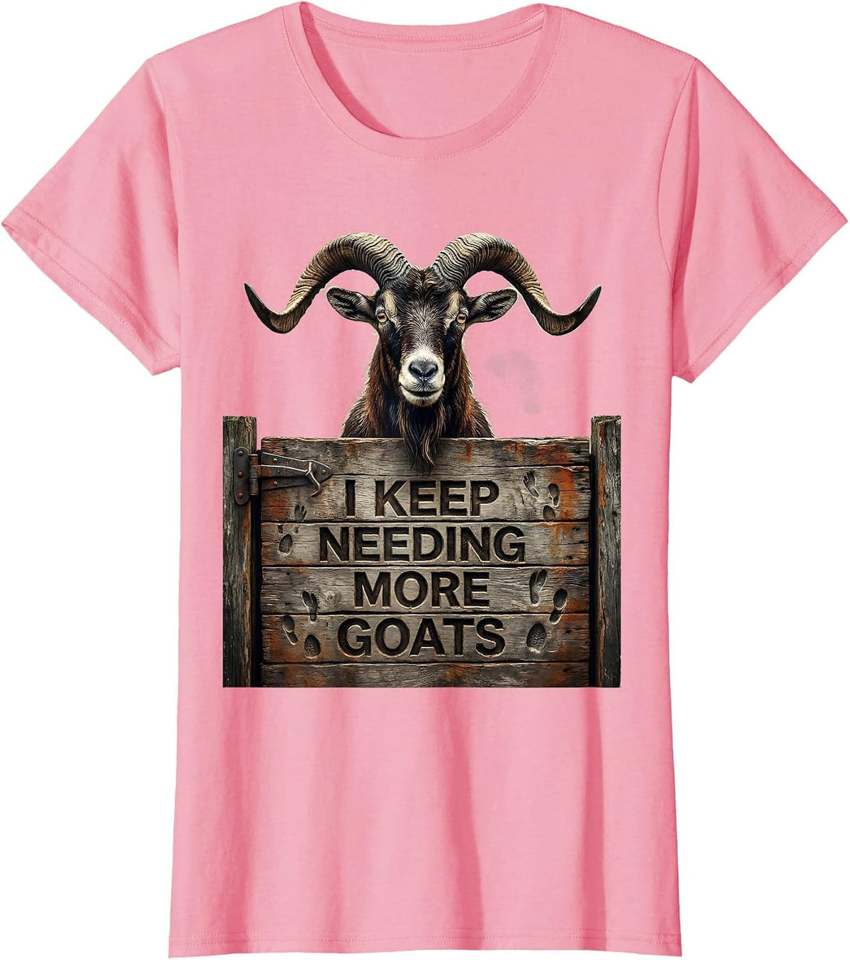 Women's I Keep Needing More Goats Distressed Funny Goat Lover Farmer T-Shirt - Pink