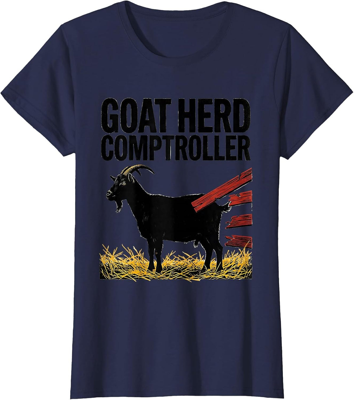 Women's Goat Herd Comptroller Funny Farmer Goat Lover Gift T-Shirt - Navy Blue