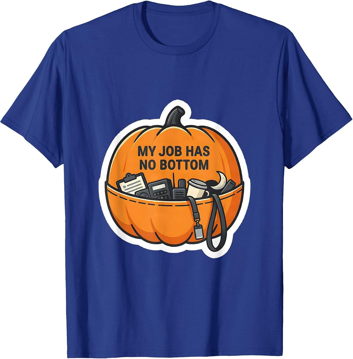My Job Has No Bottom Funny Para Normal Activities SPED T-Shirt - Royal Blue