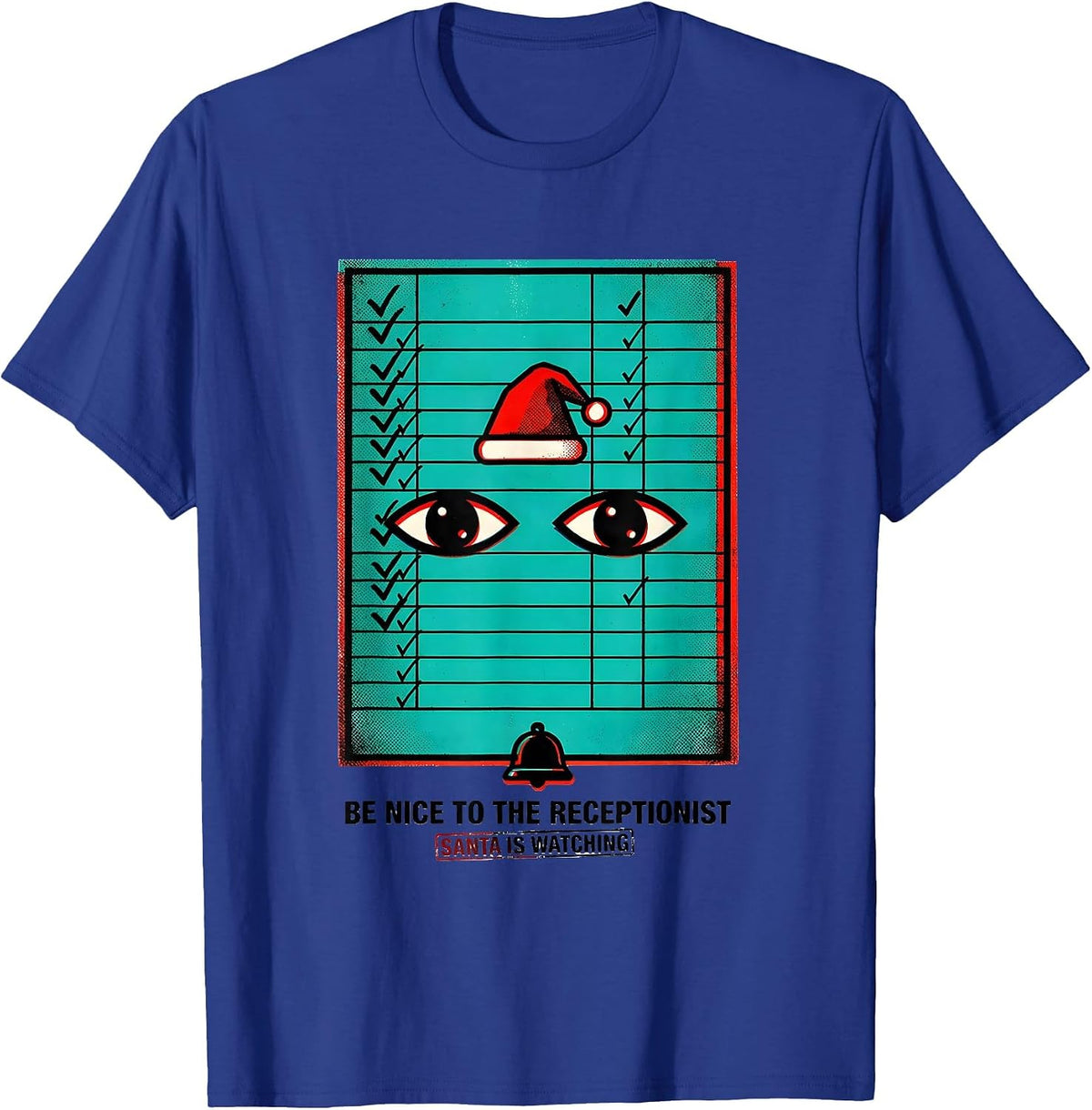Be Nice To The Receptionist — Santa Is Watching Funny T-Shirt - Royal Blue